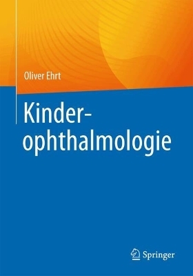 Kinderophthalmologie - Oliver Ehrt