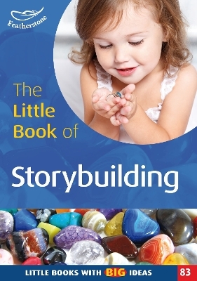The Little Book of Storybuilding - Clare Lewis, Victoria Millward