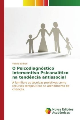 O Psicodiagnóstico Interventivo Psicanalítico na tendência antissocial - Valeria Barbieri