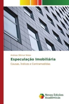 Especula&ccedil;&atilde;o Imobili&aacute;ria - Andreas Dittmar Weise