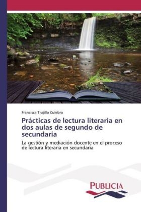 Prácticas de lectura literaria en dos aulas de segundo de secundaria - Francisca Trujillo Culebro