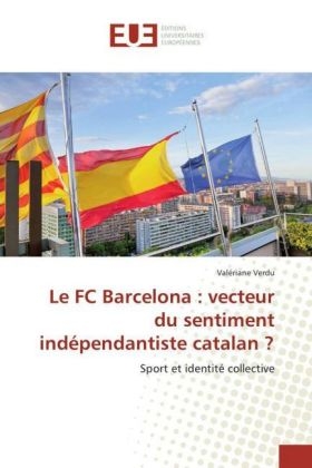 Le FC Barcelona : vecteur du sentiment indépendantiste catalan ?