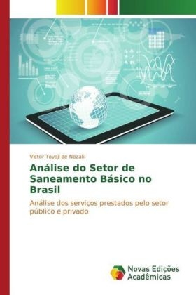 An&aacute;lise do Setor de Saneamento B&aacute;sico no Brasil - Victor Toyoji de Nozaki