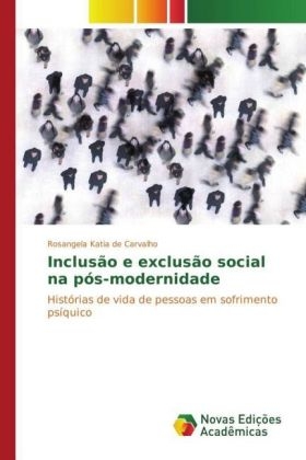 Inclusão e exclusão social na pós-modernidade