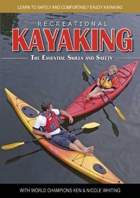 Recreational Kayaking The Essential Skills and Safety