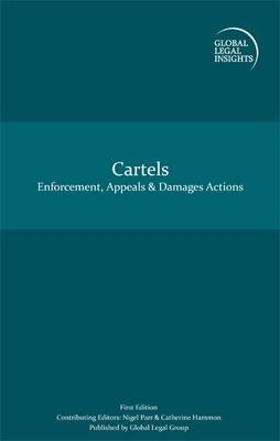 Global Legal Insights - Cartels - Enforcement, Appeals & Damages Actions