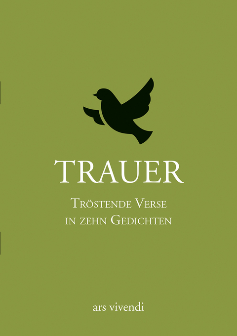 Trauer - Tr&ouml;stende Verse in zehn Gedichten