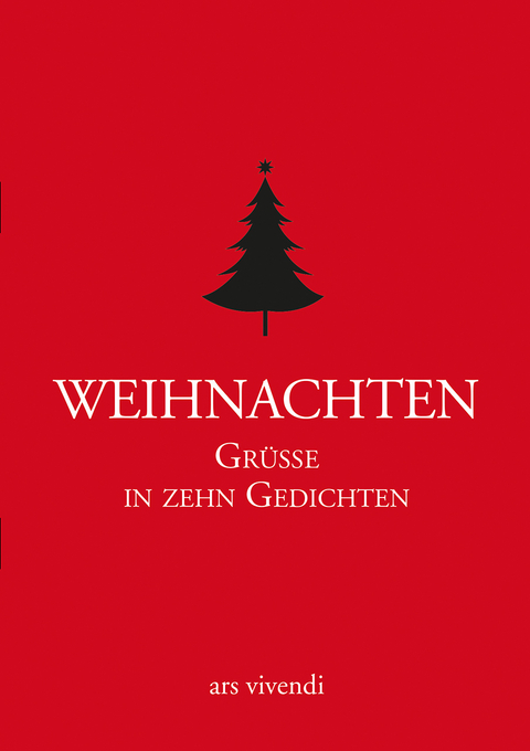 Weihnachten- Gr&uuml;&szlig;e in zehn Gedichten