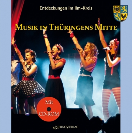 Entdeckungen im Ilm-Kreis: Musik in Th&uuml;ringens Mitte - 
