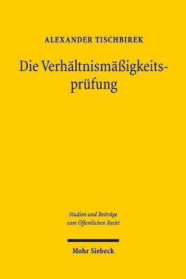 Die Verhältnismäßigkeitsprüfung - Alexander Tischbirek