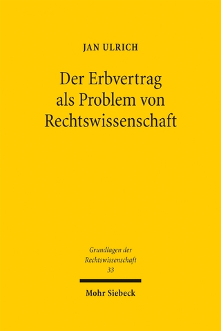 Der Erbvertrag als Problem von Rechtswissenschaft