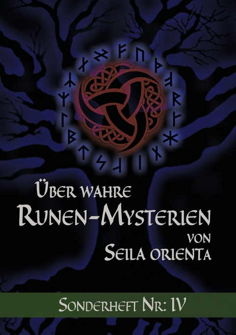 &Uuml;ber wahre Runen-Mysterien: IV - Seila Orienta