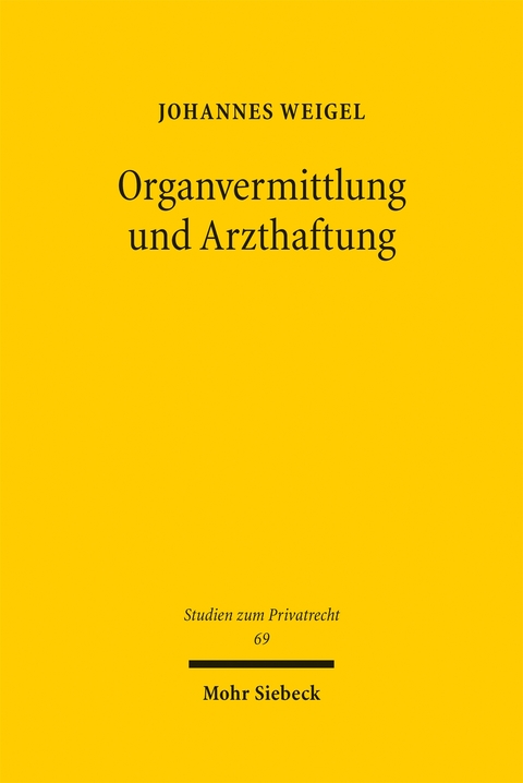 Organvermittlung und Arzthaftung - Johannes Weigel