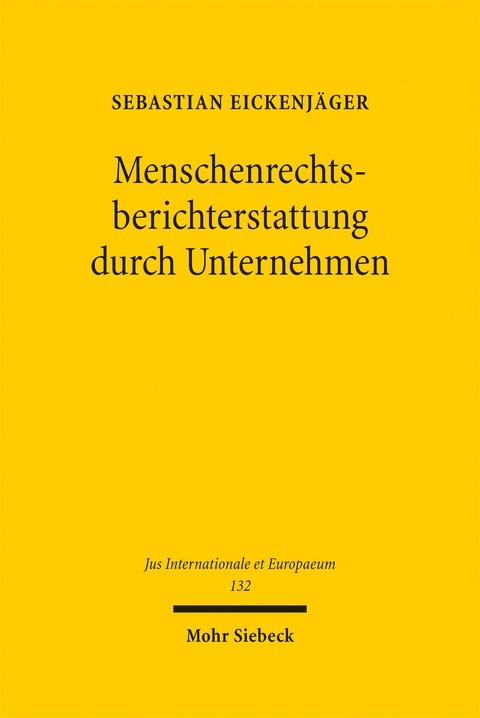 Menschenrechtsberichterstattung durch Unternehmen - Sebastian Eickenj&auml;ger