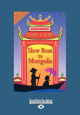 Slow Boat to Mongolia - Lydia Laube