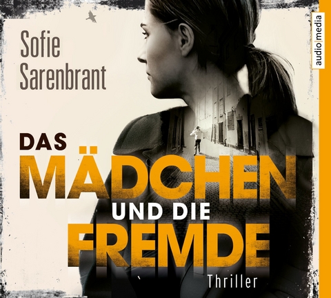 Das M&auml;dchen und die Fremde - Sofie Sarenbrant