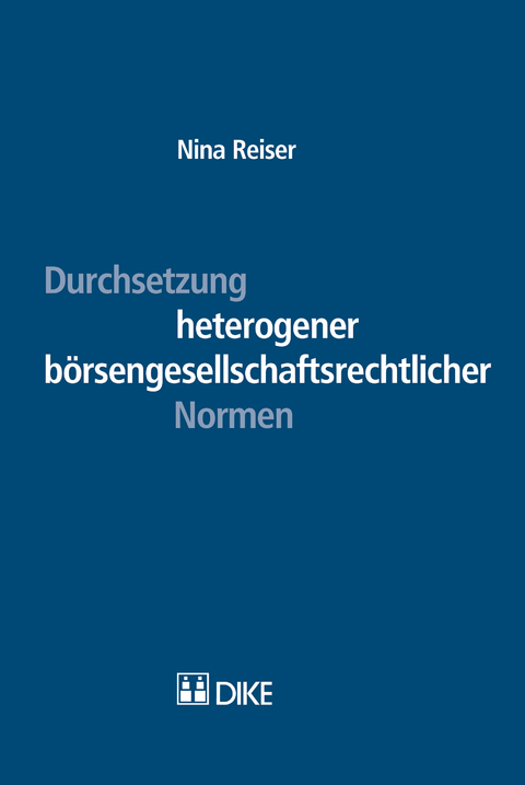 Durchsetzung heterogener b&ouml;rsengesellschaftsrechtlicher Normen - Nina Reiser