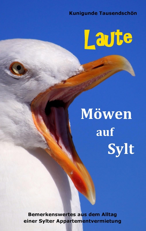 Laute M&ouml;wen auf Sylt - Kunigunde Tausendsch&ouml;n