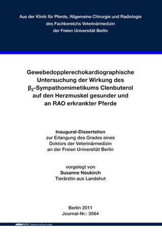 Gewebedopplerechokardiographische Untersuchung der Wirkung des β2-Sympathomimetikums Clenbuterol auf den Herzmuskel gesunder und an RAO erkrankter Pferde