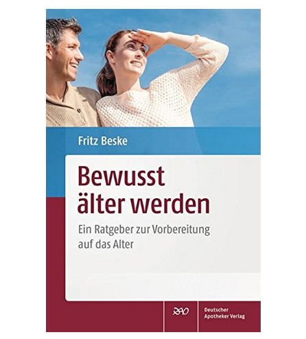 Bewusst &auml;lter werden Bewusst &auml;lter sein - Fritz Beske