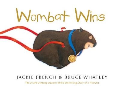 Wombat Wins - Jackie French, Bruce Whatley