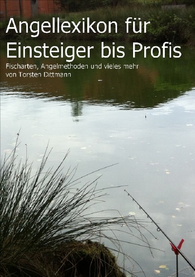Angellexikon f&uuml;r Einsteiger bis Profis - Torsten Dittmann