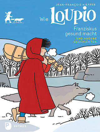 Wie Loupio Franziskus gesund macht und andere Geschichten