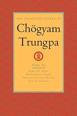 The Collected Works of Ch&ouml;gyam Trungpa, Volume 10 - Chogyam Trungpa, Carolyn Rose Gimian