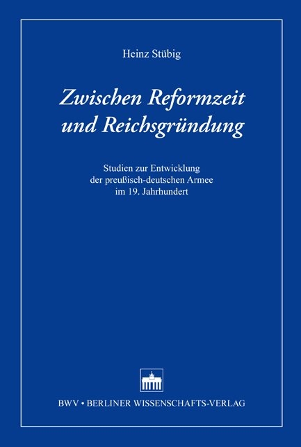 Zwischen Reformzeit und Reichsgr&uuml;ndung - Heinz St&uuml;big