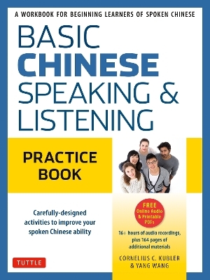 Basic Chinese - Speaking & Listening Practice Book - Cornelius C. Kubler, Yang Wang