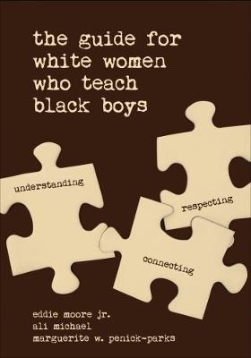 The Guide for White Women Who Teach Black Boys - 