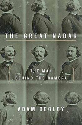 The Great Nadar - Adam Begley