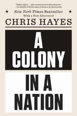A Colony in a Nation - Chris Hayes
