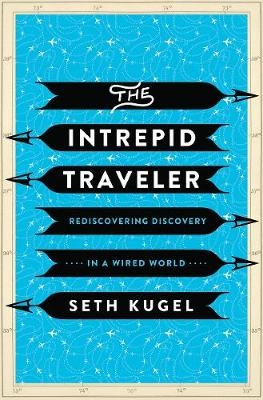 Rediscovering Travel - Seth Kugel