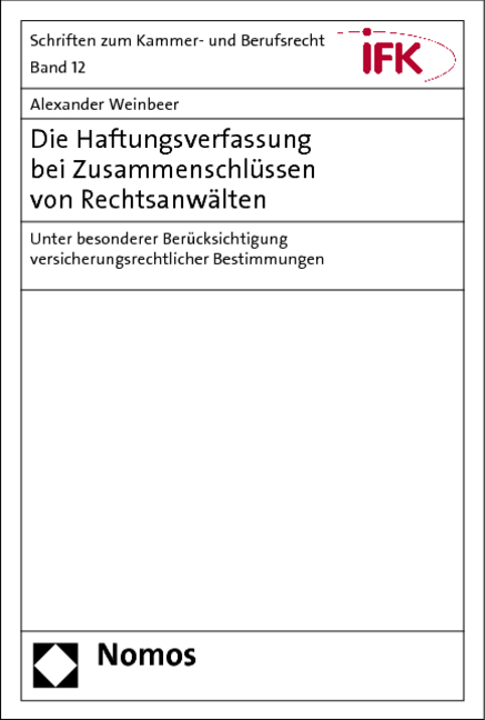 Die Haftungsverfassung bei Zusammenschl&uuml;ssen von Rechtsanw&auml;lten - Alexander Weinbeer