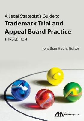 A Legal Strategist's Guide to Trademark Trial and Appeal Board Practice