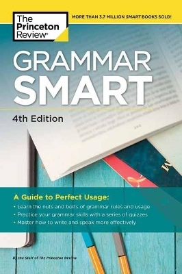 Grammar Smart, 4th Edition -  The Princeton Review, Liz Buffa, Nell Goddin
