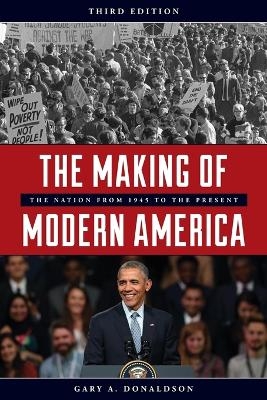 The Making of Modern America - Gary A. Donaldson