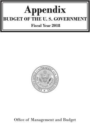 Appendix, Budget of the United States Government, Fiscal Year 2018
