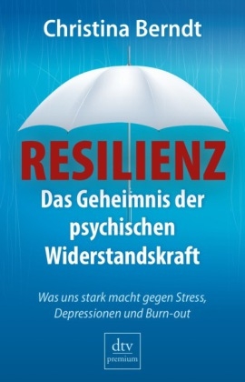 Resilienz - Christina Berndt