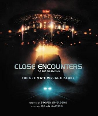 Close Encounters Of The Third Kind: The Ultimate Visual History