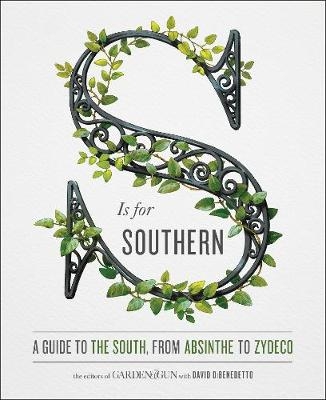 S Is for Southern -  Editors of Garden and Gun, David DiBenedetto