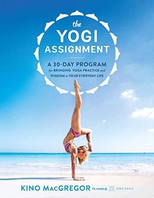 The Yogi Assignment - Kino MacGregor