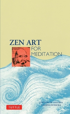 Zen Art for Meditation - Stewart W. Holmes, Chimyo Horioka