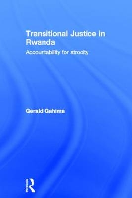 Transitional Justice in Rwanda - Gerald Gahima