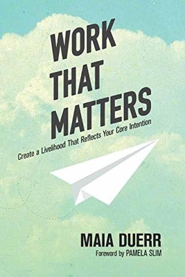 Work That Matters - Maia Duerr