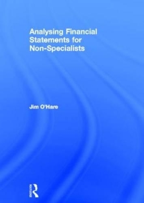 Analysing Financial Statements for Non-Specialists - Jim O'Hare