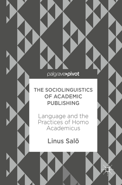The Sociolinguistics of Academic Publishing - Linus Salö