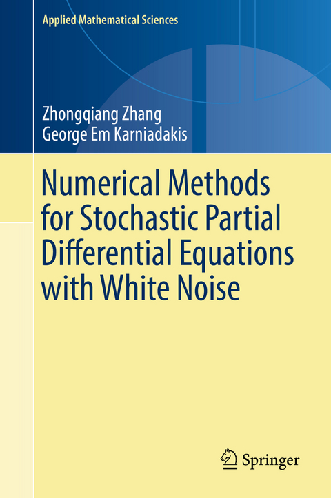 Numerical Methods for Stochastic Partial Differential Equations with White Noise - Zhongqiang Zhang, George Em Karniadakis