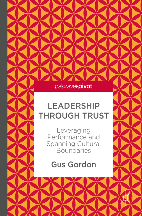 Leadership through Trust - Gus Gordon